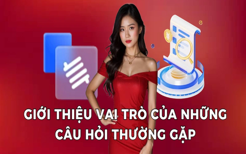 Giới thiệu vai trò của những câu hỏi thường gặp