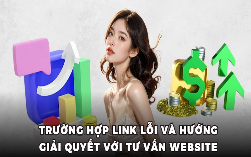 Trường hợp link lỗi và hướng giải quyết với tư vấn website
