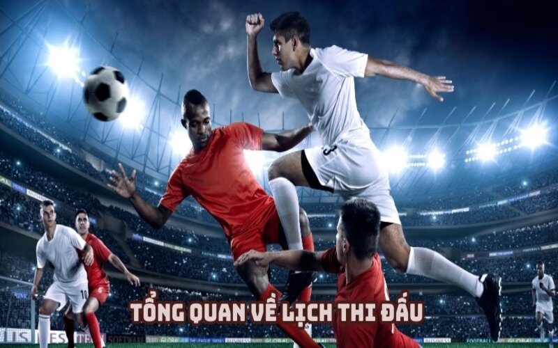 Lịch thi đấu luôn mang lại nhiều lợi ích thiết thực