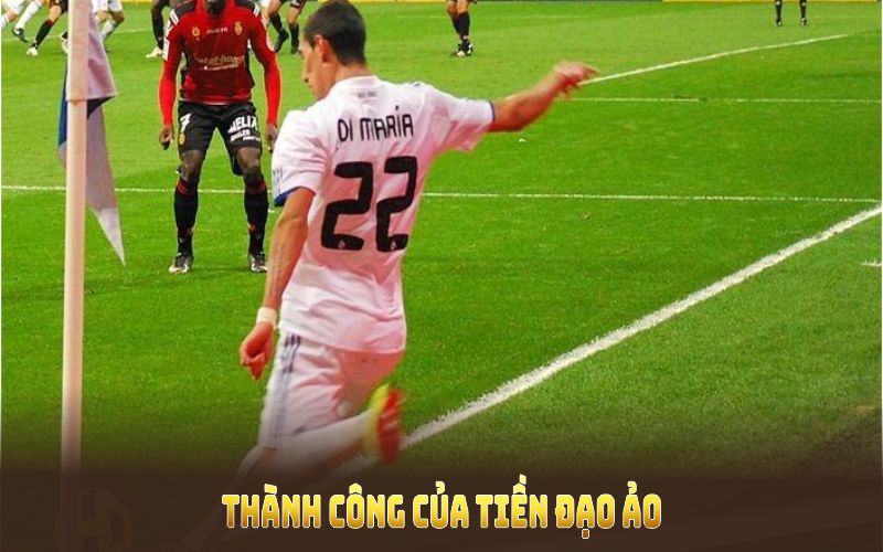 Thành công của tiền đạo ảo khẳng định tính đột biến trong sơ đồ chiến thuật